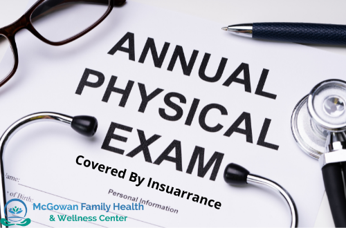Is Annual Physical Exam Covered By Insurance McGowan Family Health Wellness Center